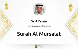 Surah Al-Mursalat by Sahl Yassin download & Listen