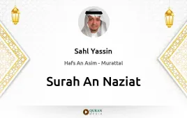 Surah An-Naziat by Sahl Yassin download & Listen