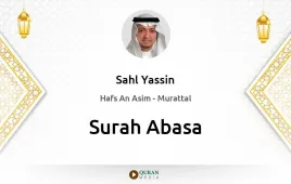 Surah Abasa by Sahl Yassin download & Listen