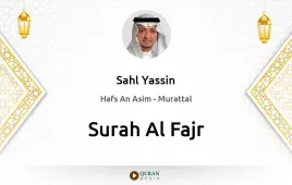 Surah Al-Fajr by Sahl Yassin download & Listen