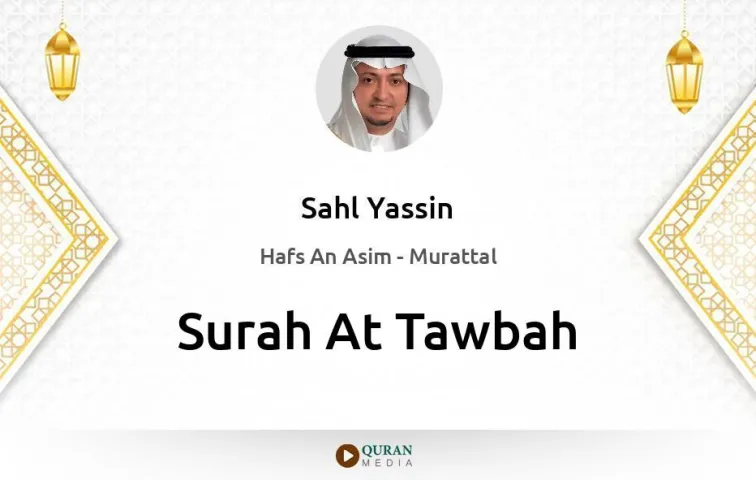 Surah At-Tawbah MP3 Sahl Yassin