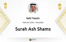 Surah Ash-Shams by Sahl Yassin download & Listen