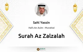 Surah Az-Zalzalah by Sahl Yassin download & Listen