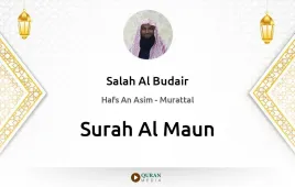 Surah Al-Maun by Salah Al Budair download & Listen