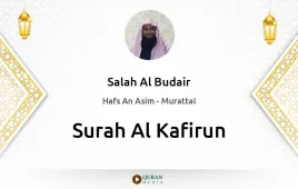 Surah Al-Kafirun by Salah Al Budair download & Listen