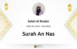 Surah An-Nas by Salah Al Budair download & Listen