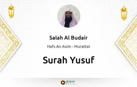 Surah Yusuf by Salah Al Budair download & Listen