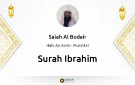 Surah Ibrahim by Salah Al Budair download & Listen