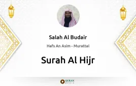 Surah Al-Hijr by Salah Al Budair download & Listen