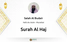 Surah Al-Haj by Salah Al Budair download & Listen