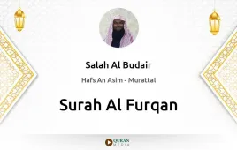 Surah Al-Furqan by Salah Al Budair download & Listen