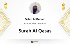 Surah Al-Qasas by Salah Al Budair download & Listen