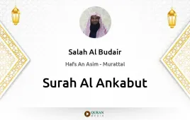 Surah Al-Ankabut by Salah Al Budair download & Listen