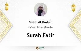 Surah Fatir by Salah Al Budair download & Listen