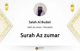 Surah Az-Zumar by Salah Al Budair download & Listen