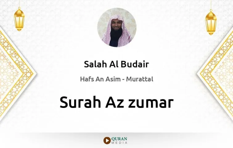 Surah Az-Zumar MP3 Salah Al Budair