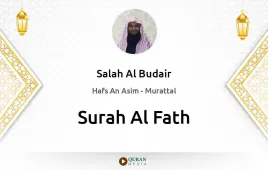 Surah Al-Fath by Salah Al Budair download & Listen