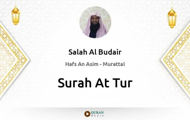 Surah At-Tur MP3 Salah Al Budair