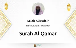 Surah Al-Qamar by Salah Al Budair download & Listen