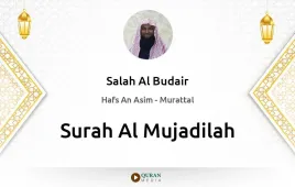 Surah Al-Mujadilah by Salah Al Budair download & Listen