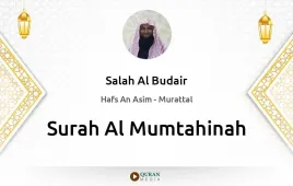 Surah Al-Mumtahinah by Salah Al Budair download & Listen