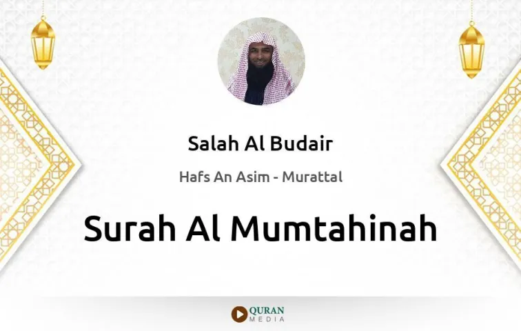 Surah Al-Mumtahinah MP3 Salah Al Budair