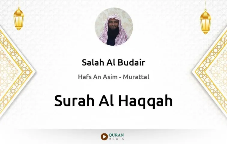 Surah Al-Haqqah MP3 Salah Al Budair