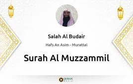 Surah Al-Muzzammil by Salah Al Budair download & Listen