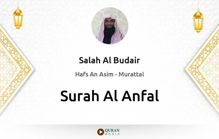 Surah Al-Anfal MP3 Salah Al Budair