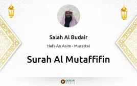 Surah Al-Mutaffifin by Salah Al Budair download & Listen