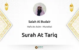 Surah At-Tariq by Salah Al Budair download & Listen