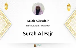 Surah Al-Fajr by Salah Al Budair download & Listen