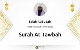 Surah At-Tawbah by Salah Al Budair download & Listen