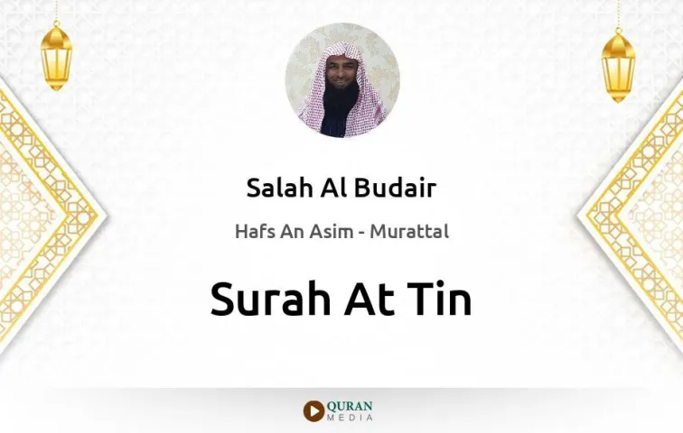 Surah At-Tin MP3 Salah Al Budair