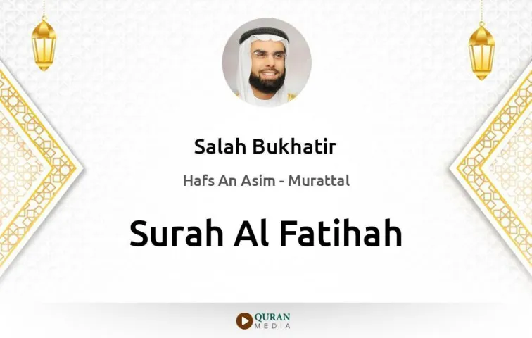 Surah Al-Fatihah MP3 Salah Bukhatir