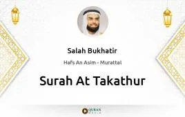 Surah At-Takathur by Salah Bukhatir download & Listen