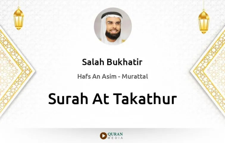 Surah At-Takathur MP3 Salah Bukhatir