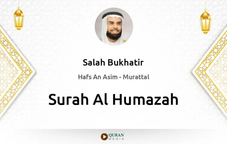 Surah Al-Humazah MP3 Salah Bukhatir