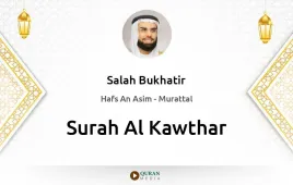 Surah Al-Kawthar by Salah Bukhatir download & Listen