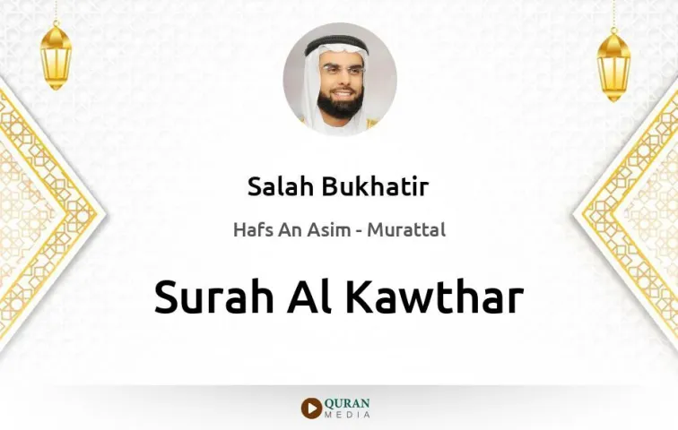 Surah Al-Kawthar MP3 Salah Bukhatir