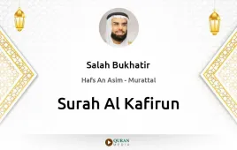 Surah Al-Kafirun by Salah Bukhatir download & Listen