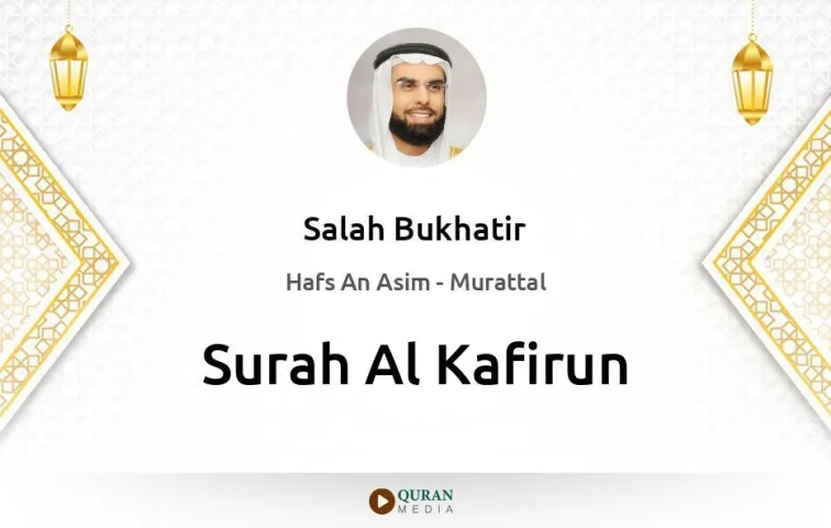 Surah Al-Kafirun MP3 Salah Bukhatir