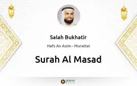 Surah Al-Masad by Salah Bukhatir download & Listen