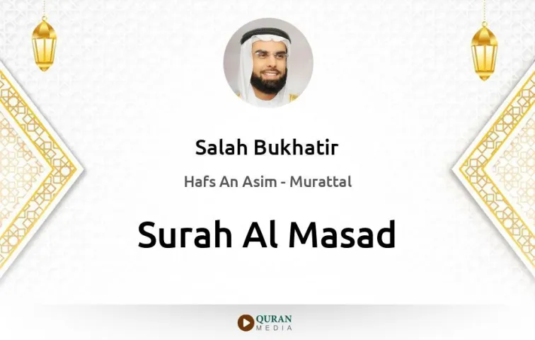 Surah Al-Masad MP3 Salah Bukhatir