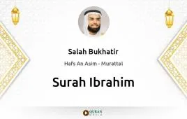 Surah Ibrahim by Salah Bukhatir download & Listen