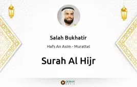 Surah Al-Hijr by Salah Bukhatir download & Listen