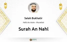 Surah An-Nahl by Salah Bukhatir download & Listen