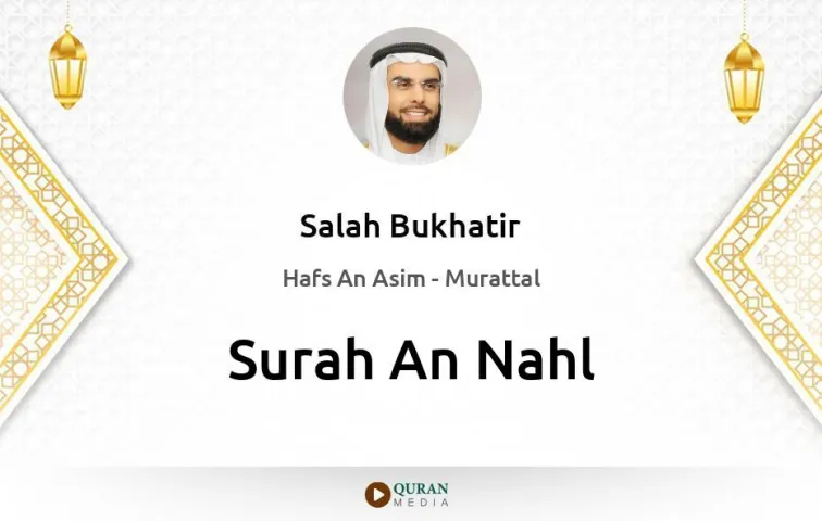 Surah An-Nahl MP3 Salah Bukhatir