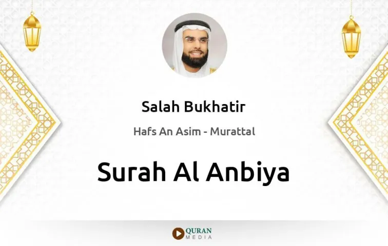 Surah Al-Anbiya MP3 Salah Bukhatir