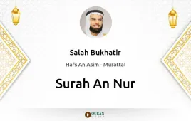 Surah An-Nur by Salah Bukhatir download & Listen